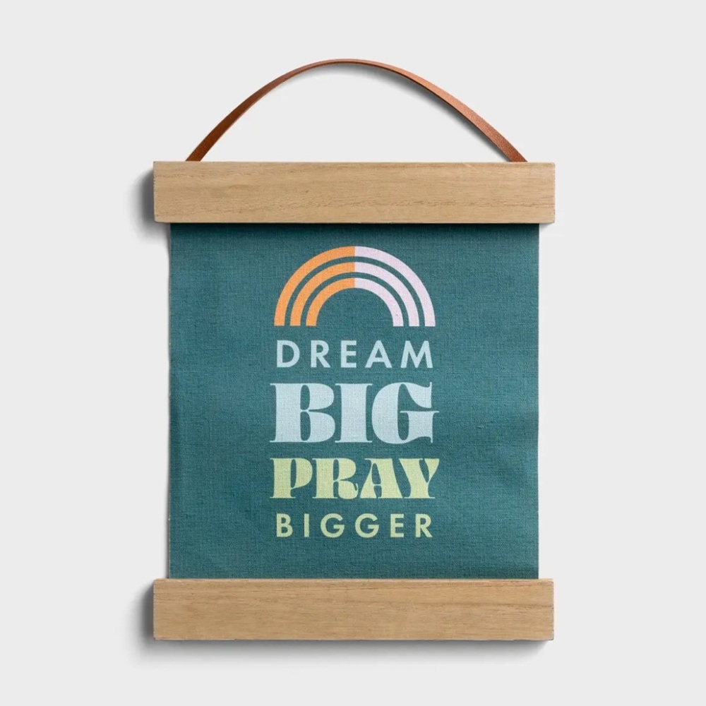 Candace Cameron Bure Dream Big, Pray Bigger Banner Wall Art